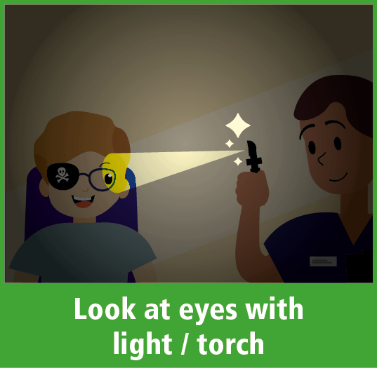 Look at eyes with light / torch