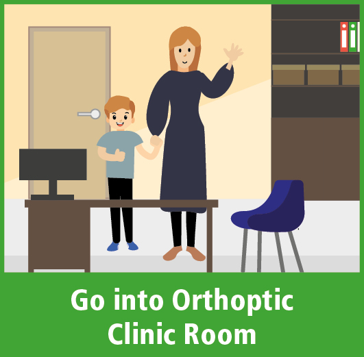 Go into Orthoptic Clinic Room